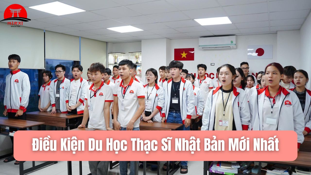 Điều Kiện Du Học Thạc Sĩ Nhật Bản Mới Nhất 2026