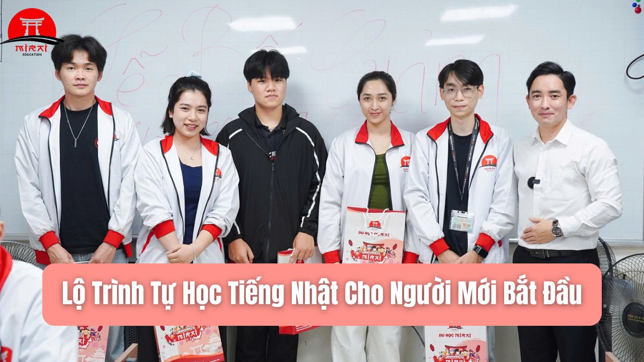 Tự Học Tiếng Nhật Cho Người Mới Bắt Đầu – Lộ Trình Chi Tiết, Bài Học Cơ Bản