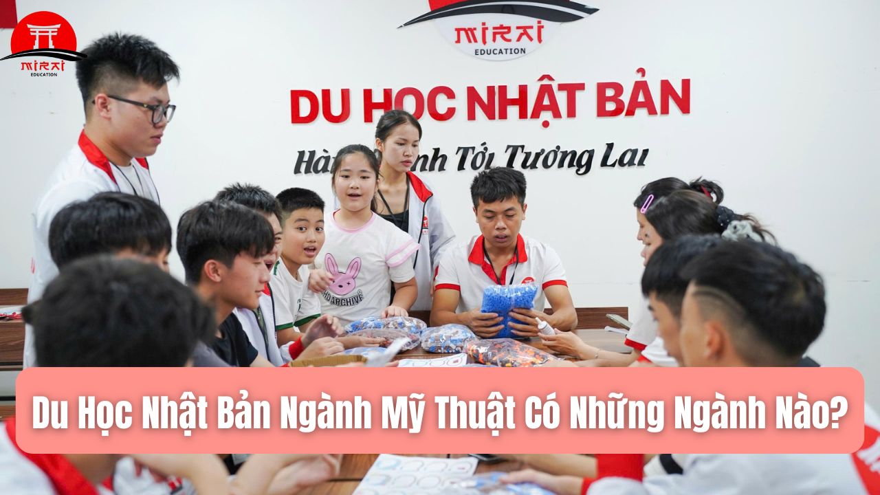 Du Học Nhật Bản Ngành Mỹ Thuật – Lựa Chọn Lý Tưởng Cho Người Yêu Sáng Tạo