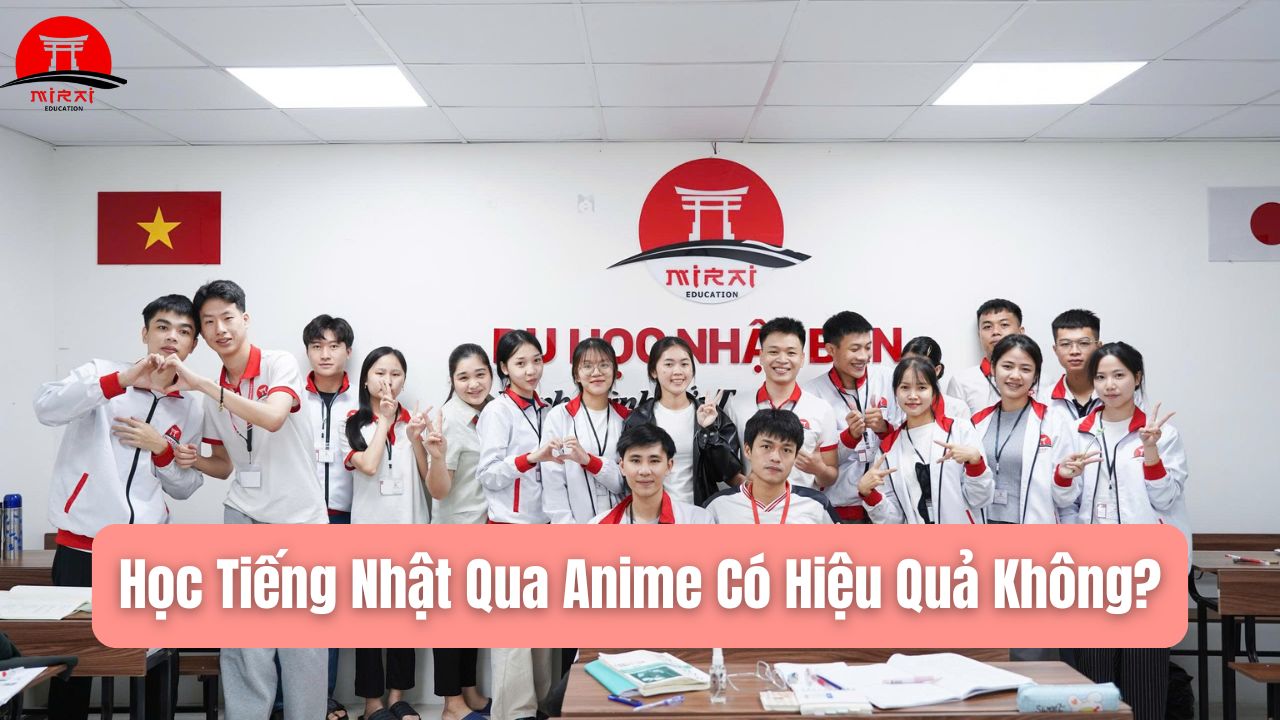 Anime Học Tiếng Nhật: Cách Học Hiệu Quả Nhất Cho Người Mới 