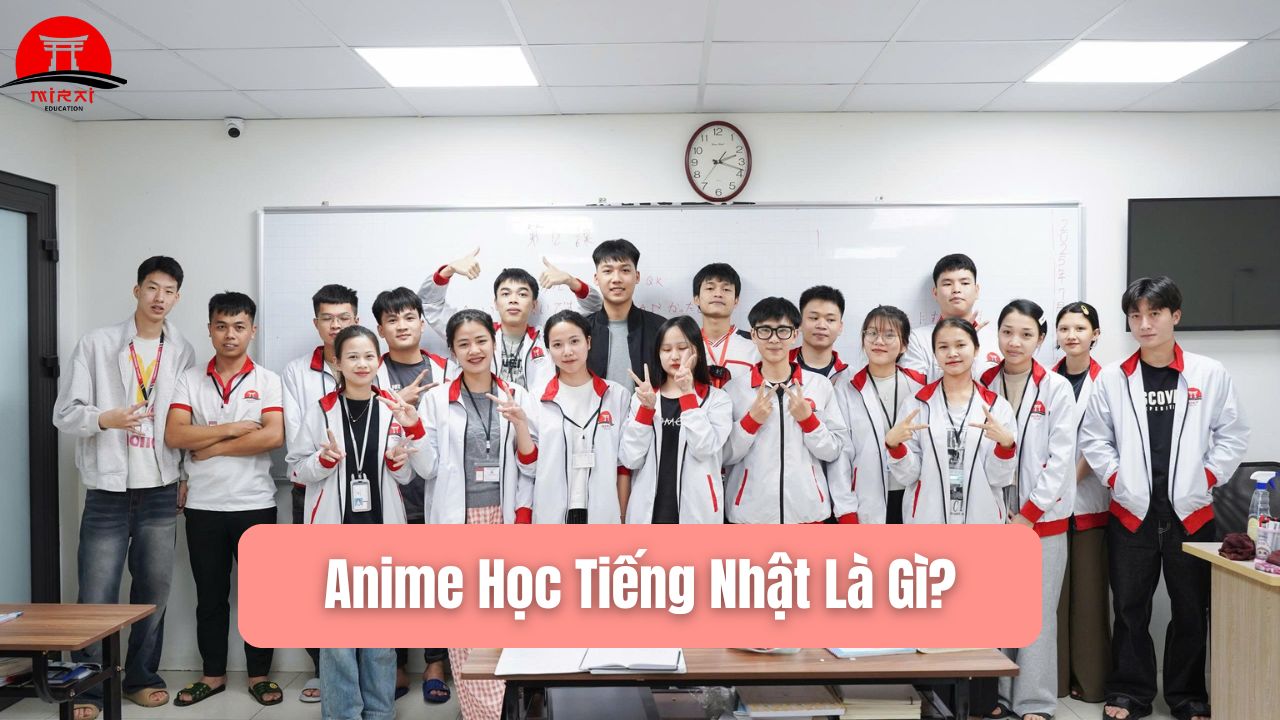 Anime Học Tiếng Nhật: Cách Học Hiệu Quả Nhất Cho Người Mới 