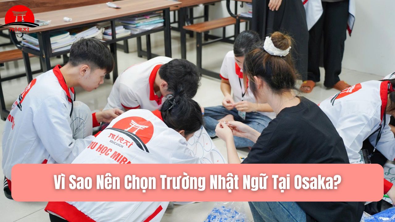 Trường Nhật Ngữ Tại Osaka – Lựa Chọn Lý Tưởng Cho Du Học Sinh 