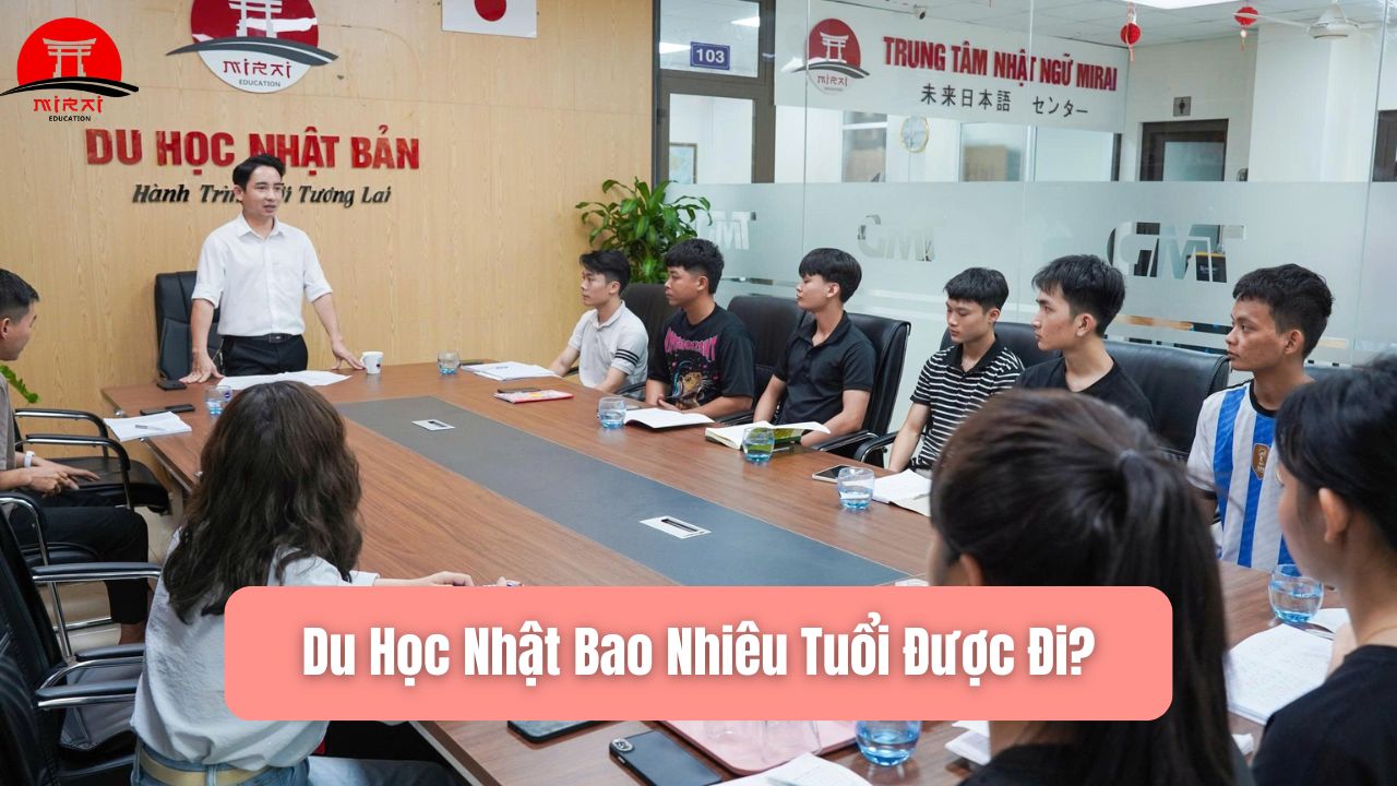 Du Học Nhật Bao Nhiêu Tuổi Được Đi? Điều Kiện Mới Nhất 2026