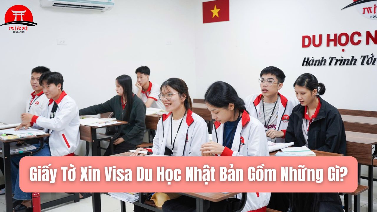Giấy Tờ Xin Visa Du Học Nhật Bản Mới Nhất Năm 2026