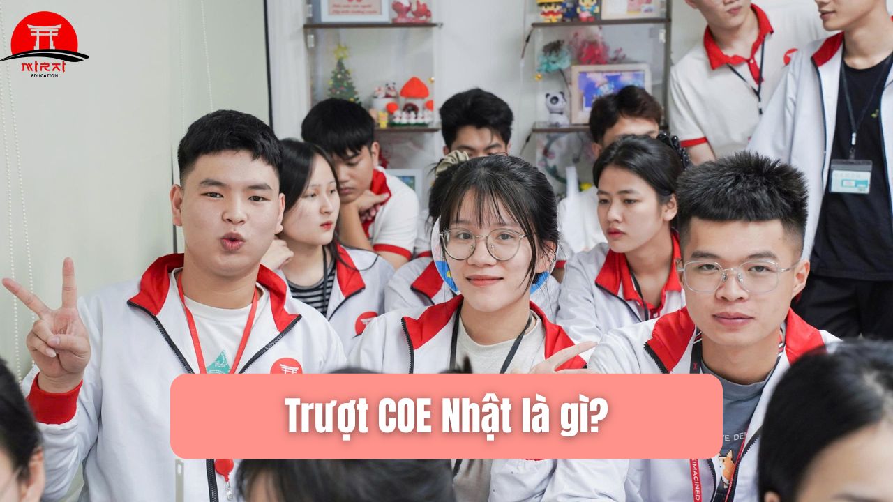 Trượt COE Nhật – Nguyên Nhân Do Đâu? Cách Tăng Tỷ Lệ Đậu