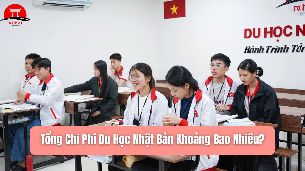 Du Học Nhật Cần Bao Nhiêu Tiền? Chi Phí Thực Tế 2026