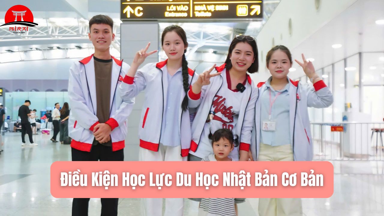 Điều Kiện Học Lực Du Học Nhật Bản Mới Nhất 2026