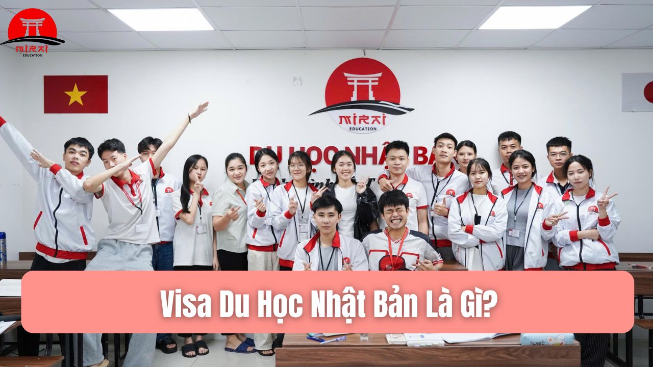 Xin Visa Du Học Nhật Bản Cần Những Gì? Hướng Dẫn Chi Tiết