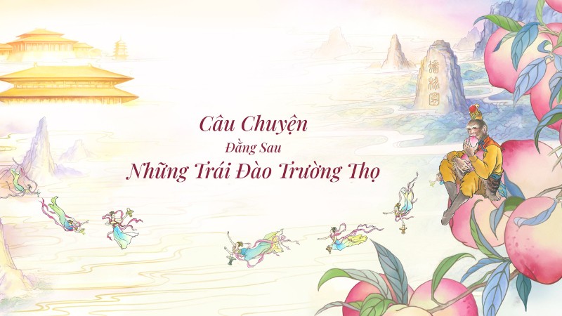 Ngụ Ý Về Cố Sự Bàn Đào Trong Tây Du Ký