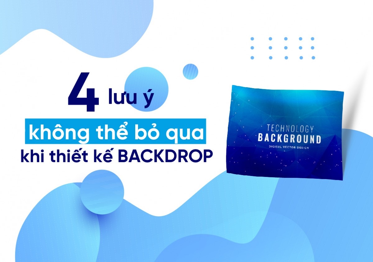 4 Lưu ý Không Thể Bỏ Qua Khi Thiết Kế BACKDROP