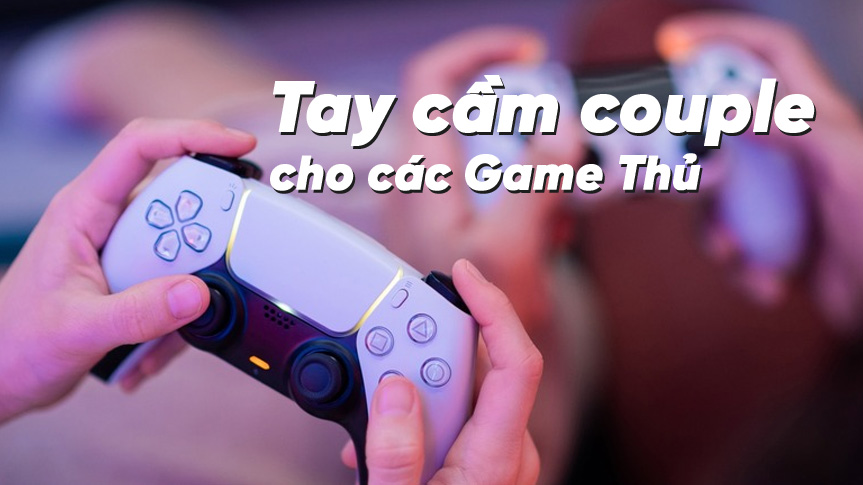 Tay cầm couple cho các Game Thủ có người yêu