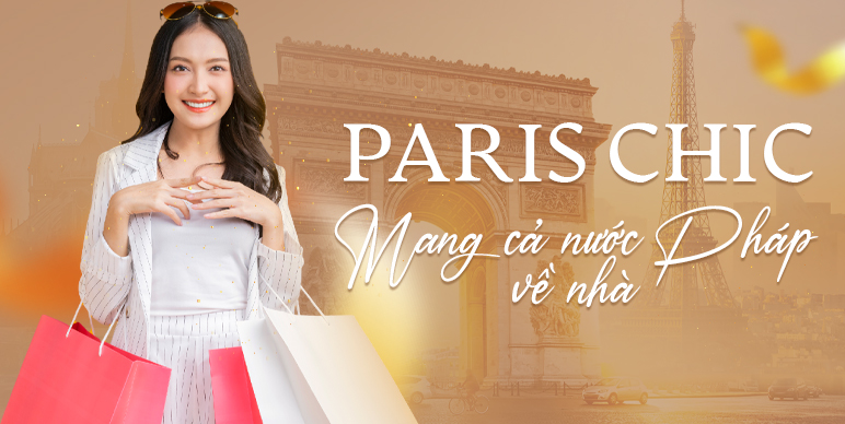 Paris Chic - Mang cả nước Pháp về nhà