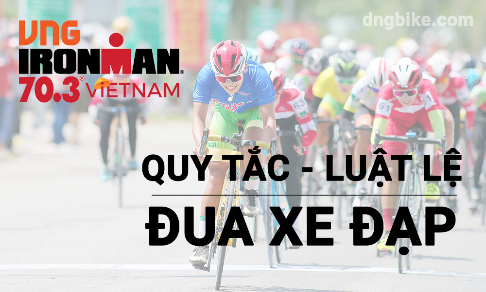 Những quy tắc về phần thi ĐẠP XE trong giải đấu IRONMAN 70.3 Việt Nam
