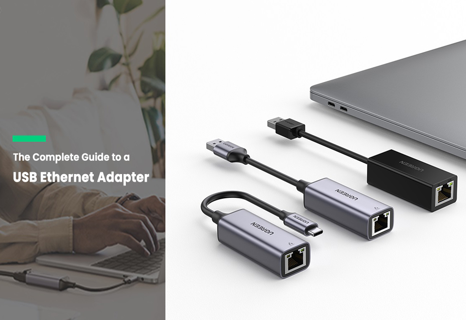 Hướng dẫn đầy đủ về USB Ethernet Adapter