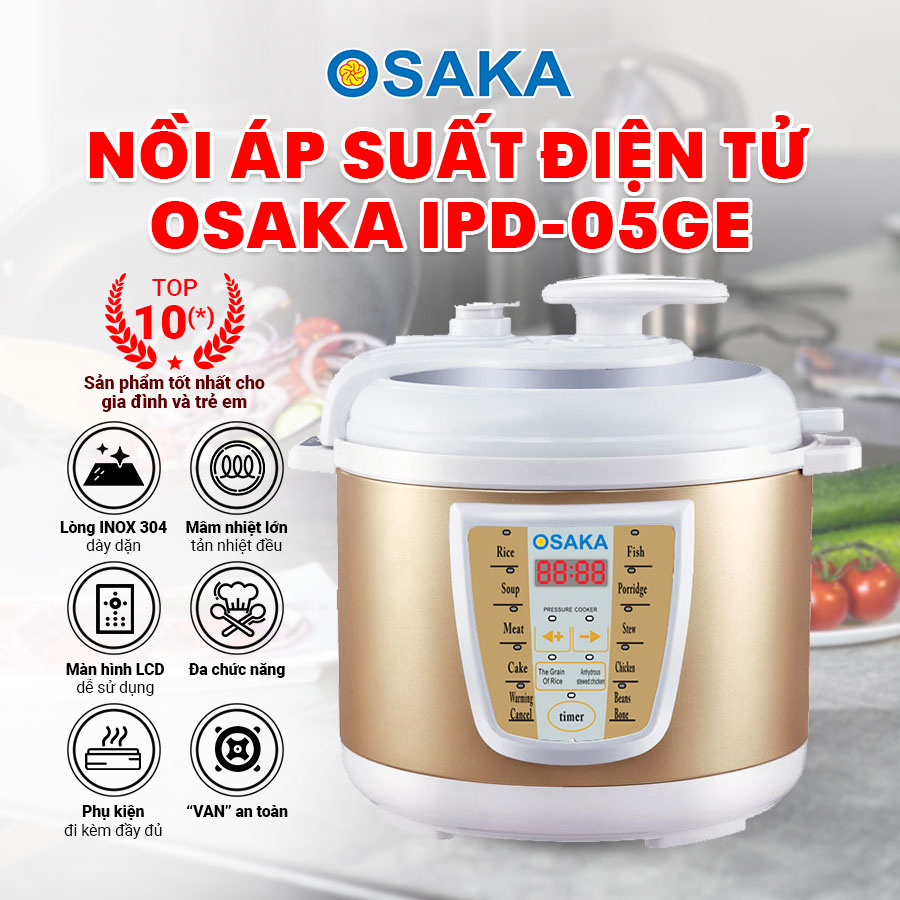 NỒI ÁP SUẤT ĐIỆN TỬ OSAKA  IPD-05GE - HẦM THỊT KHÔNG ĐỔ NƯỚC