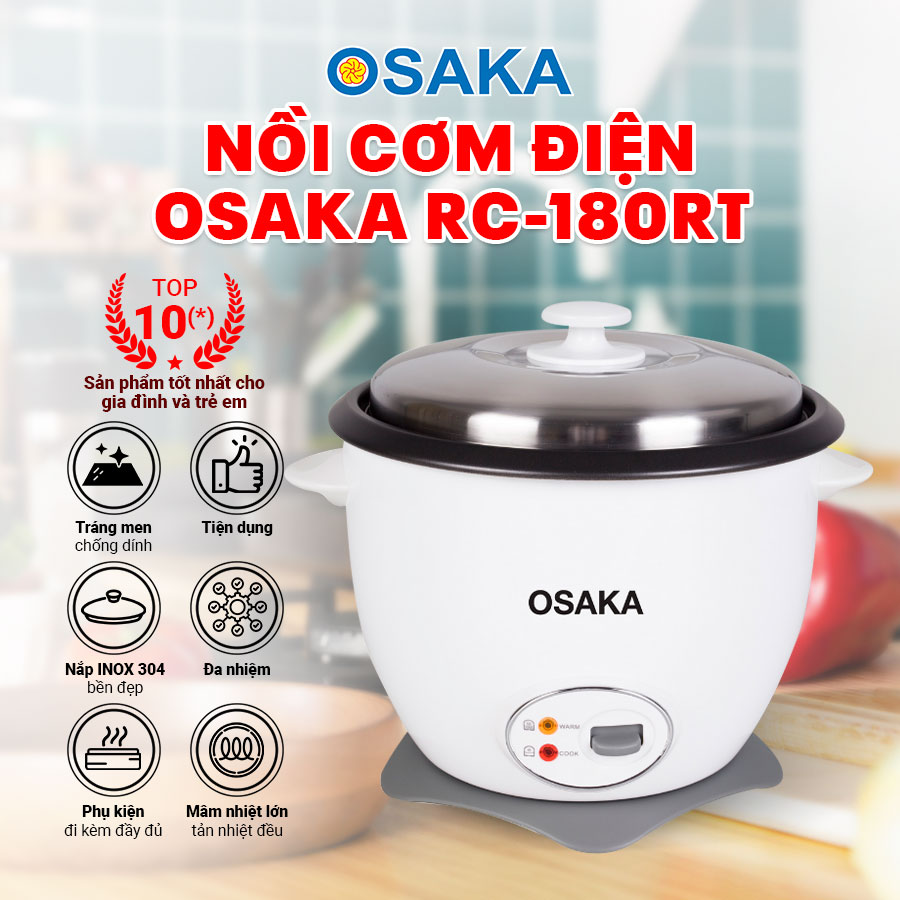 Nồi cơm điện Osaka RC180RT - Nấu cơm không phân biệt mọi loại gạo