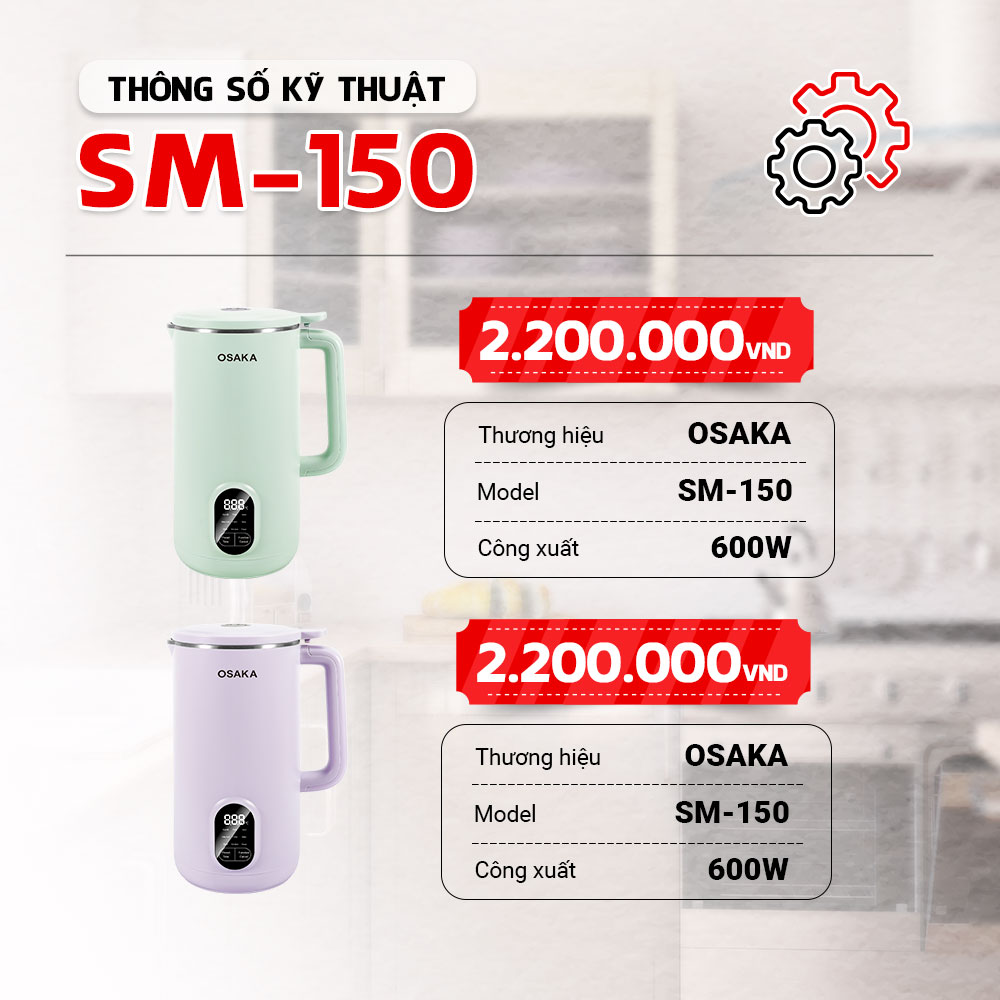 MÁY LÀM SỮA HẠT OSAKA SM-150 ĐA NĂNG CAO CẤP -  ĐIỆN TỬ CẢM ỨNG