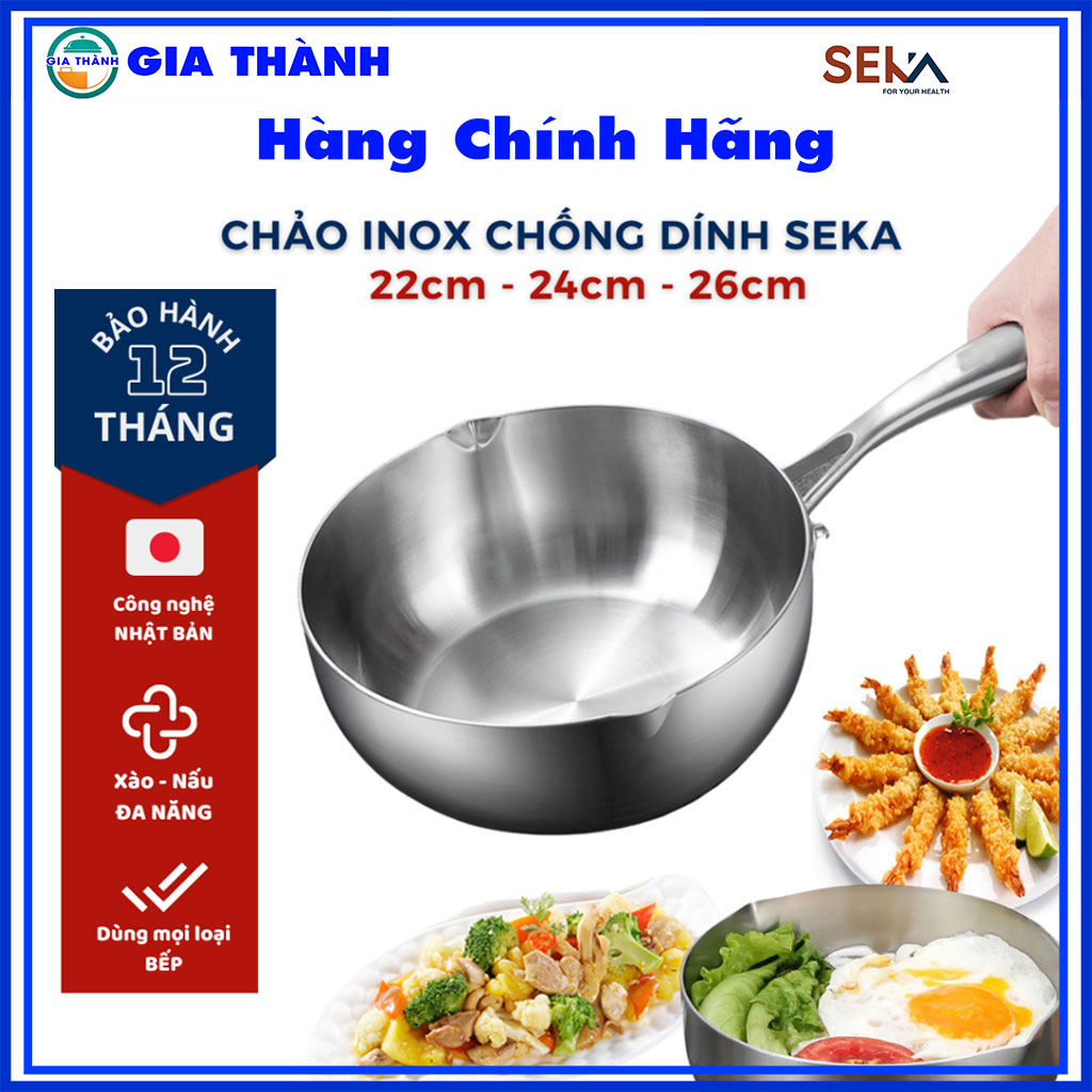 Chảo Inox Seka Siêu chống dính, 5 lớp đúc nguyên khối công nghệ Nhật, Dùng được bếp từ, 22cm, 24cm, 26cm - Gia Thành
