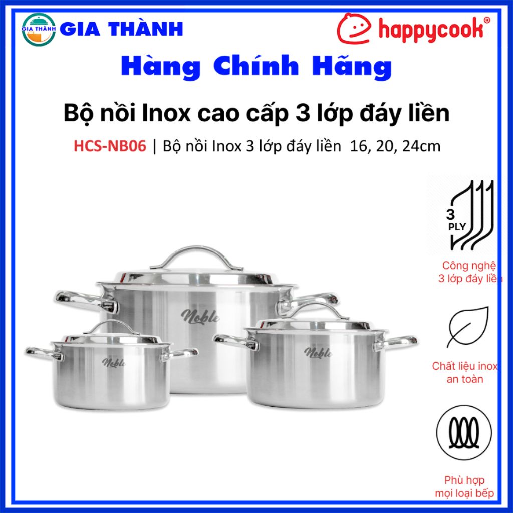 Bộ nồi Inox cao cấp 3 lớp đáy liền Noble, HAPPYCOOK Gia dụng Gia Thành