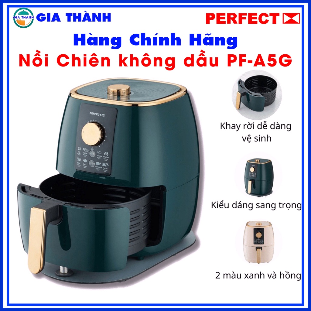 Nồi Chiên Không Dầu Perfect PF-A5G 5L 1500W - Chiên ko dầu tốt, bền, đẹp - Gia dụng Gia Thành