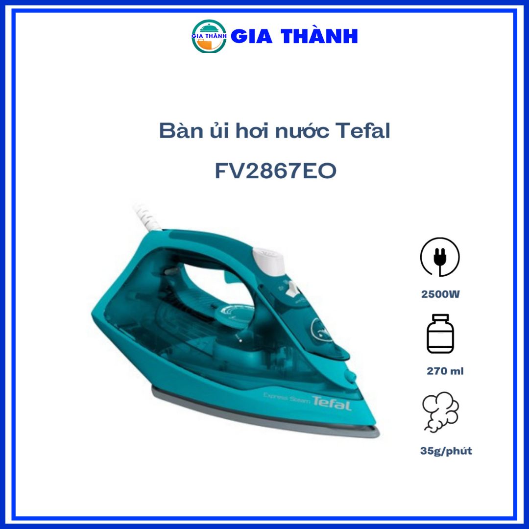 Bàn ủi hơi nước Tefal FV2867E0