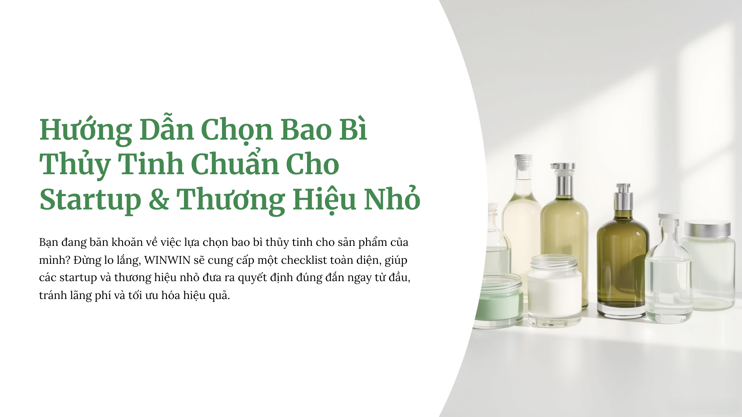 Hướng Dẫn Chọn Bao Bì Thủy Tinh Chuẩn Cho Startup & Thương Hiệu Nhỏ