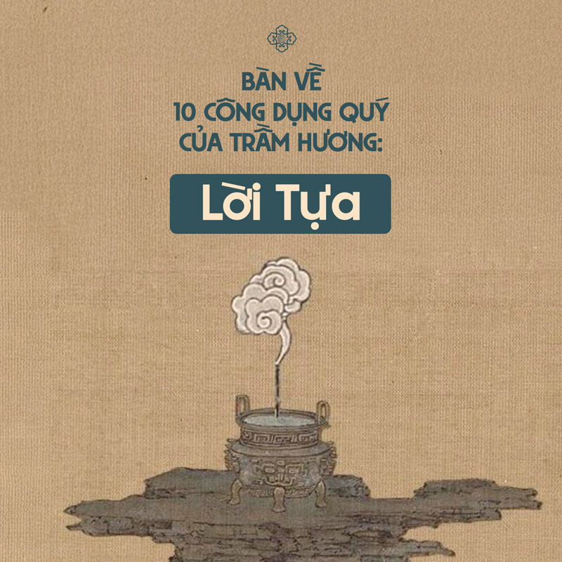 Vì Sao Trầm Hương Được Xếp Bậc Nhất Trong Tứ Đại Danh Hương Ở Văn Hóa Á Đông?