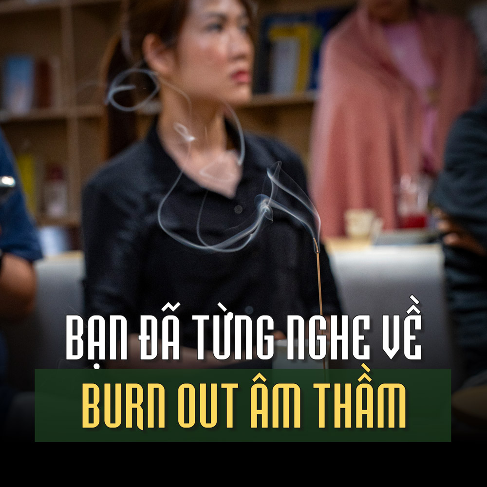 Bạn Đã Từng Nghe Về Burnout Âm Thầm?