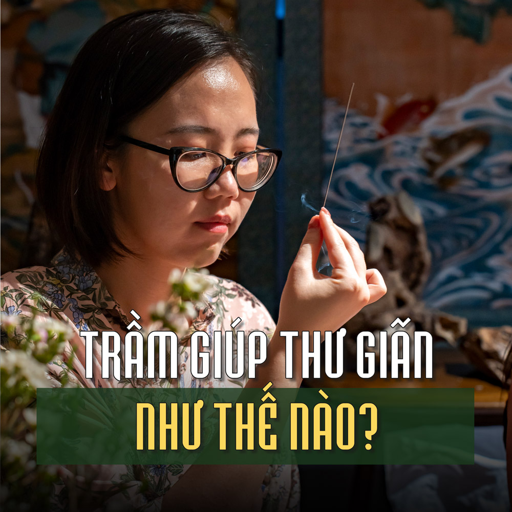 Trầm Hương Giúp Thư Giãn Như Thế Nào? Cơ Chế Khoa Học Và Ứng Dụng Thực Tiễn