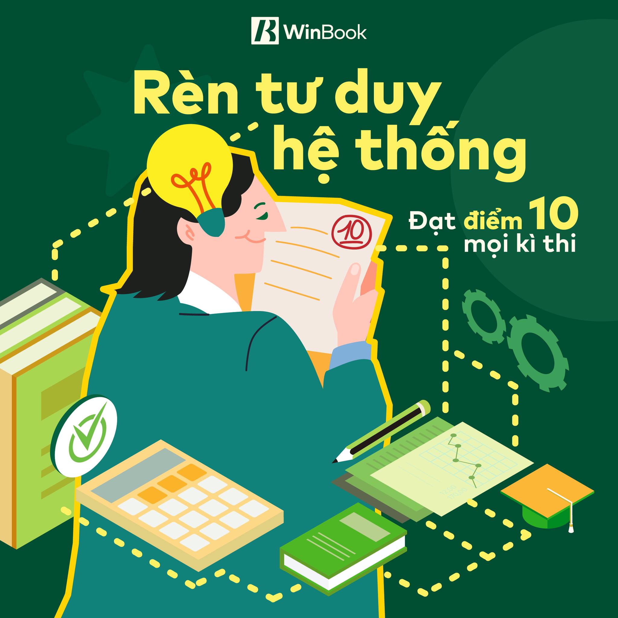 Tư duy hệ thống của học sinh giỏi. Bí quyết dễ dàng đạt điểm 10 trong mọi kỳ thi