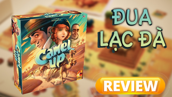 [REVIEW] CAMEL UP (2018) - ĐUA LẠC ĐÀ