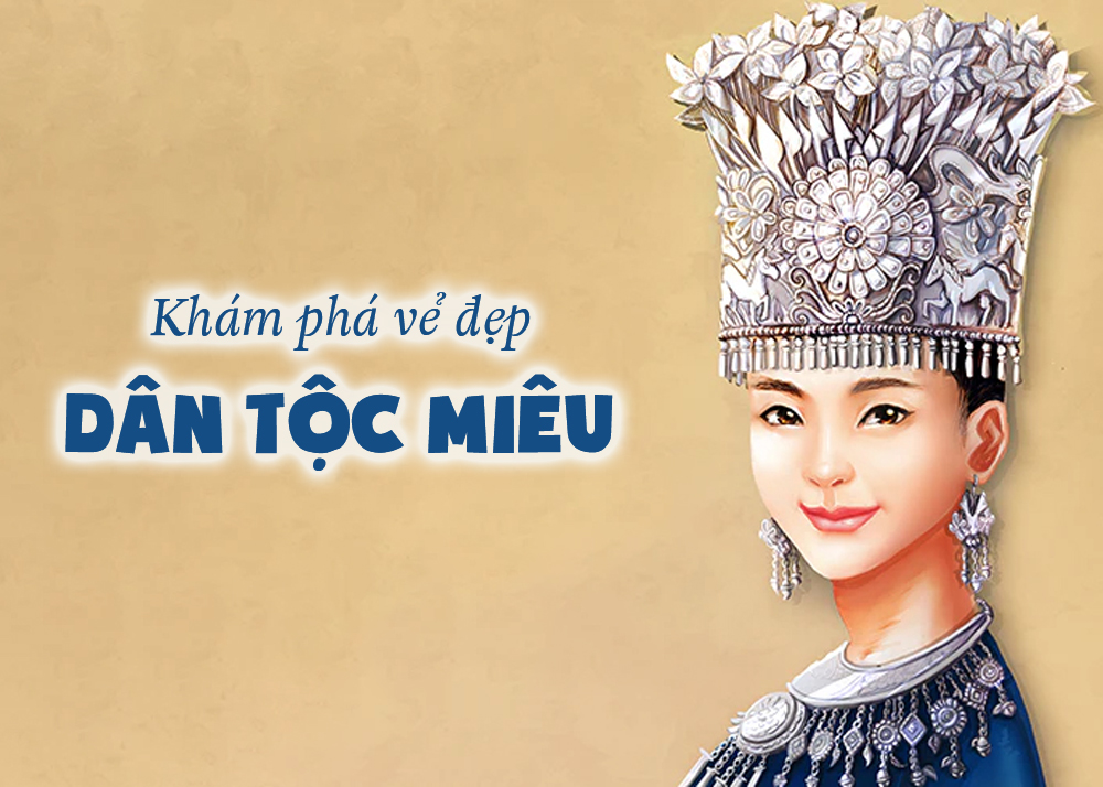 KHÁM PHÁ VẺ ĐẸP LỘNG LẪY CỦA DÂN TỘC MIÊU