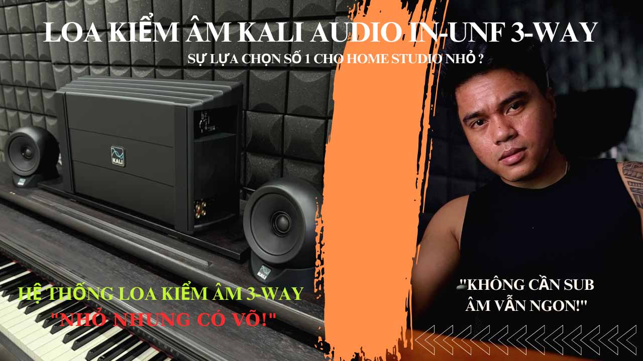 Đánh Giá Loa Kiểm Âm Kali IN-UNF 3 Cấu Trúc 3-Way – Lựa Chọn Đỉnh Cao Cho Home Studio