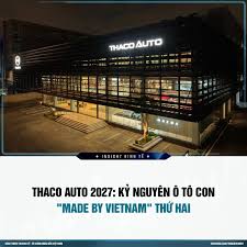 Cơ hội và thách thức khi Thaco Auto ra mắt ô tô con thương hiệu Thaco sẽ ra mắt vào 2027