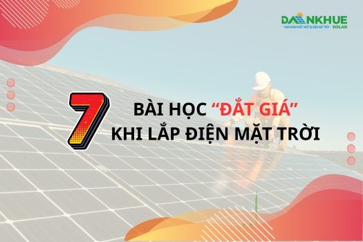 Lắp Điện Mặt Trời: 7 Bài Học Đắt Giá Có Thể Khiến Bạn Mất Trắng Cả Vài Trăm Triệu