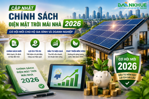 Cập Nhật Chính Sách Điện Mặt Trời Mái Nhà 2026: Cơ Hội Mới Cho Hộ Gia Đình Và Doanh Nghiệp