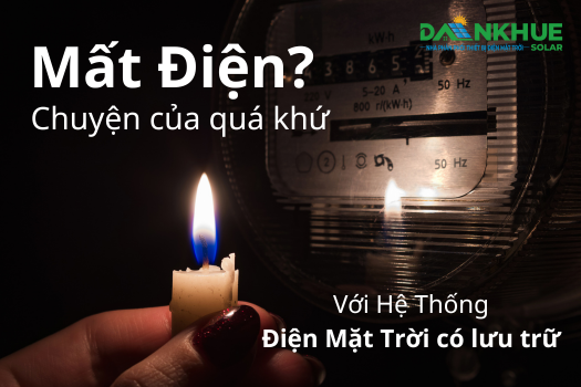 Mất điện? Chuyện của quá khứ với hệ thống Solar và Pin lưu trữ thông minh