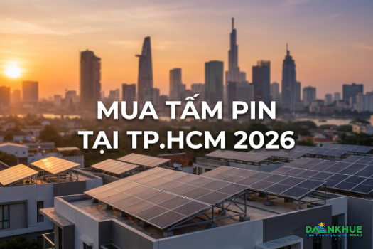 Mua tấm pin tại TP. Hồ Chí Minh 2026 Giải pháp tối ưu