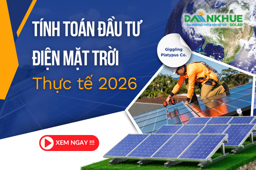 Tính Toán Hiệu Quả Đầu Tư Điện Mặt Trời: Hướng Dẫn Chi Tiết & Thực Tế Nhất 2026
