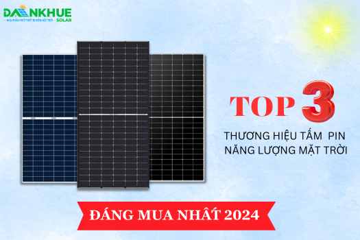 Top 3 thương hiệu tấm pin năng lượng mặt trời đáng mua nhất 2024 