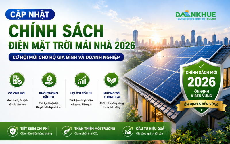 Chính sách điện mặt trời mái nhà mới nhất 2026