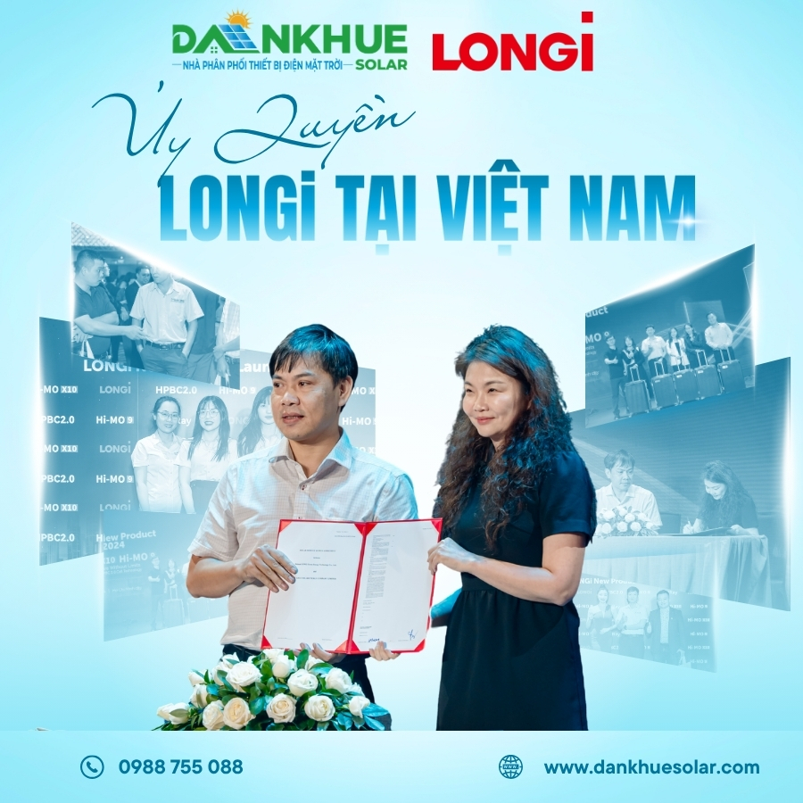 Đan khuê Solar ủy quyền longi tại thị trường Việt Nam.