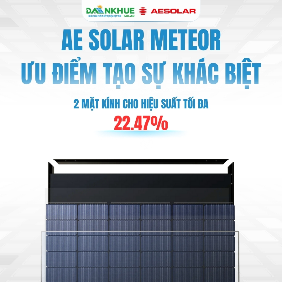 Ưu điểm trên AE Solar Meteor 580w