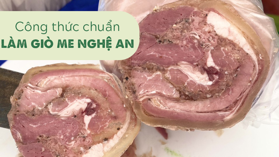 Công thức chuẩn làm giò me đơn giản, thơm ngon, chuẩn vị Nghệ An 2024