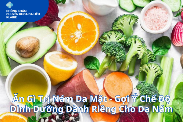 Ăn Gì Trị Nám Da Mặt - Gợi Ý Chế Độ Dinh Dưỡng Dành Riêng Cho Da Nám