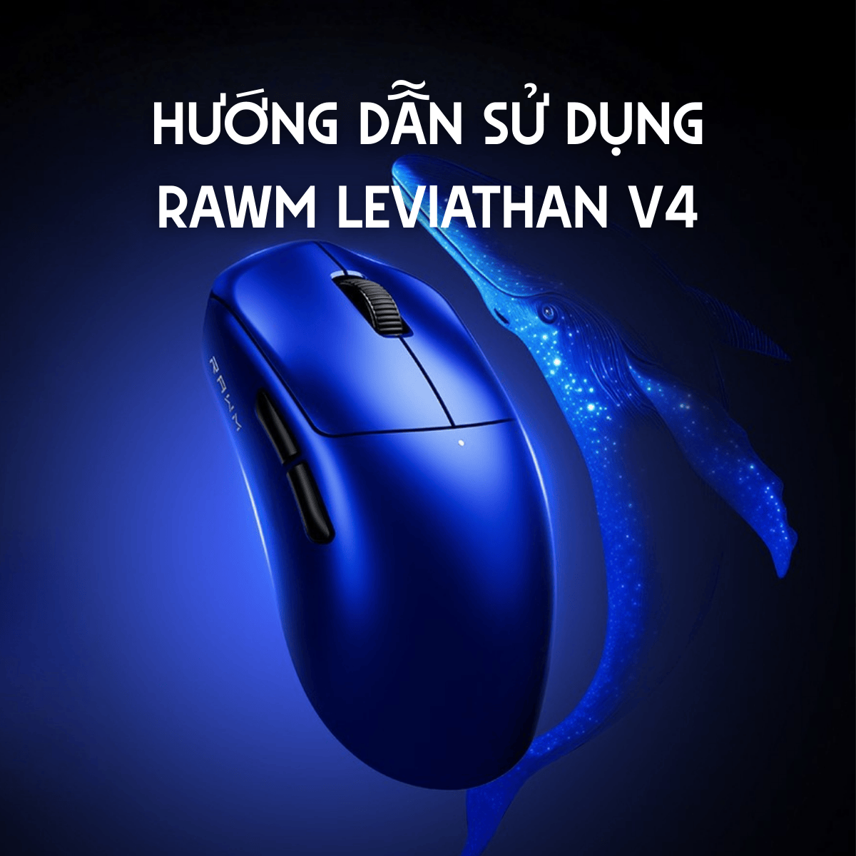 Hướng Dẫn Sử Dụng Chuột Gaming Rawm Leviathan V4