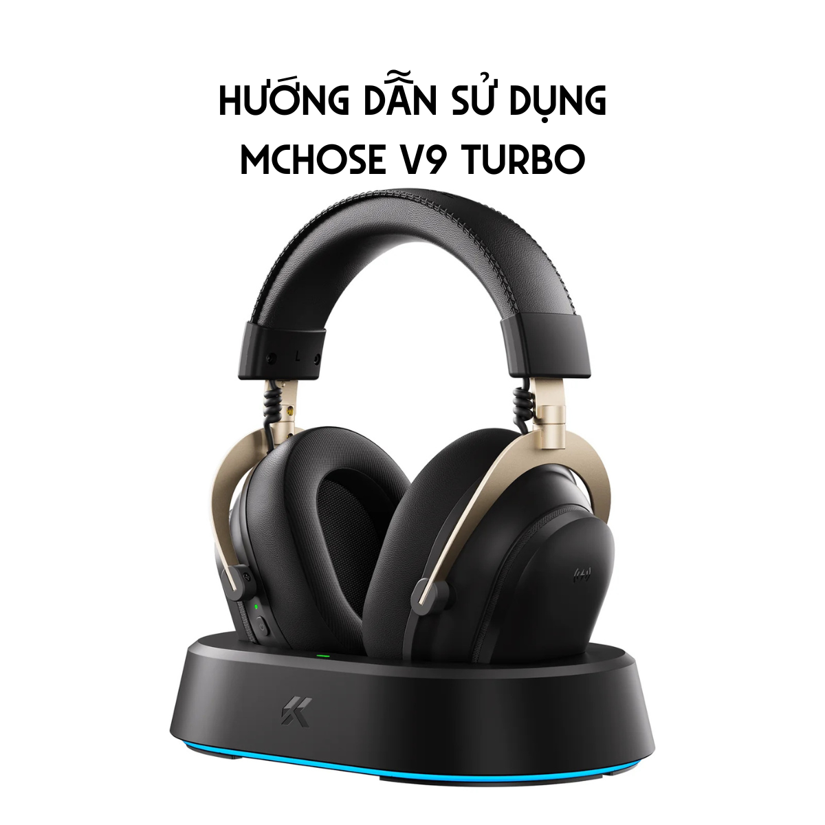 HƯỚNG DẪN SỬ DỤNG TAI NGHE GAMING MCHOSE V9 TURBO