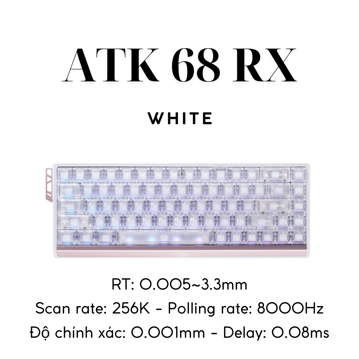 ATK 68 RX ESPORTS| Bàn Phím Phím Từ Tính Chuyên Game 8K Hz, Độ Trễ 0.08ms, Scan Rate 256K, Accuracy 0.001mm, RGB 16.8 Triệu Màu