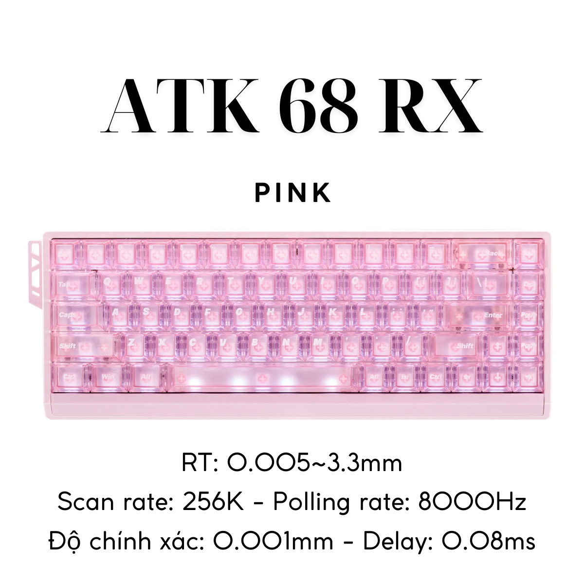 ATK 68 RX ESPORTS| Bàn Phím Phím Từ Tính Chuyên Game 8K Hz, Độ Trễ 0.08ms, Scan Rate 256K, Accuracy 0.001mm, RGB 16.8 Triệu Màu