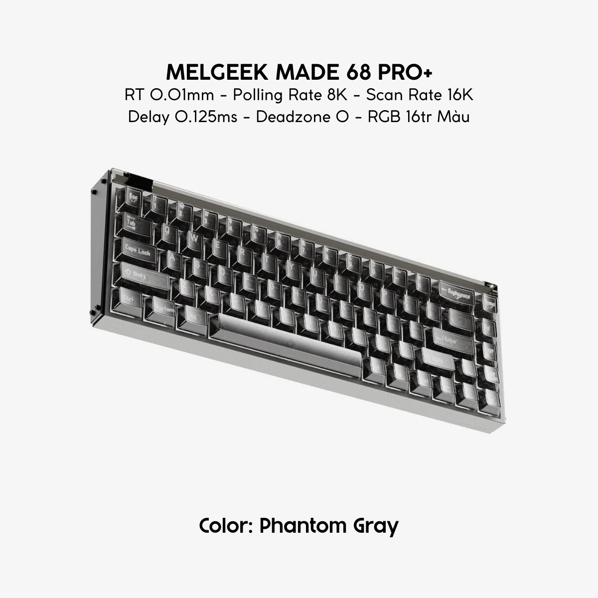 Bàn Phím Gaming HE MELGEEK MADE 68 PRO+ RT 0.01mm, Polling Rate 8K, Scan Rate 16K, Delay 0.125ms, Deadzone 0, RGB 16tr Màu